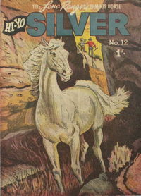 The Lone Ranger's Famous Horse Hi-Yo Silver (Cleland, 1956? series) #12 [March 1957?]