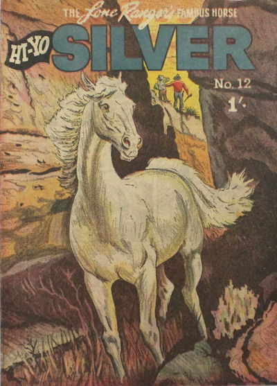 The Lone Ranger's Famous Horse Hi-Yo Silver (Cleland, 1956? series) #12 [March 1957?]