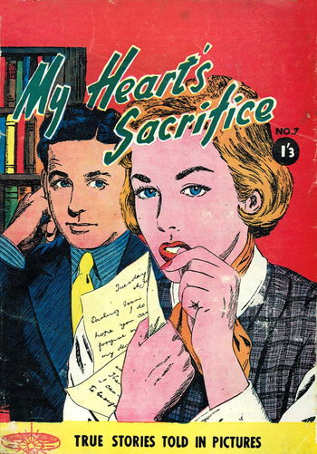 True Stories Told in Pictures (Horwitz, 1958? series) #7 ([1959?]) —My Heart's Sacrifice