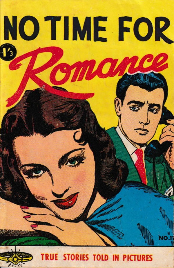 True Stories Told in Pictures (Horwitz, 1958? series) #11 ([September 1959?]) —No Time for Romance