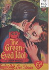 Invincible Love Stories (Invincible, 1948 series)  — The Green-Eyed Idol [September 1948?]