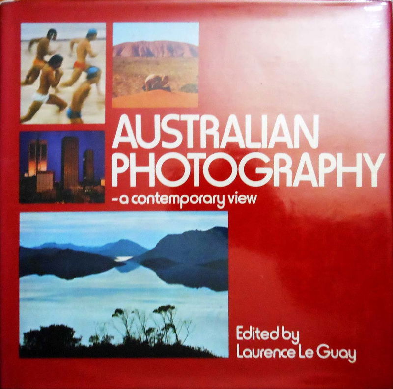 Australian Photography: A Contemporary View (Globe, 1978)  (1978)