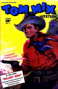 Tom Mix Western (Fawcett, 1948 series)  #8 (August 1948) — Gallant Guns
