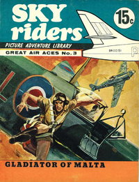 Sky Riders Picture Adventure Library Great Air Aces (Colour Comics, 1967 series)  #3 ([June 1967?]) — Gladiator of Malta