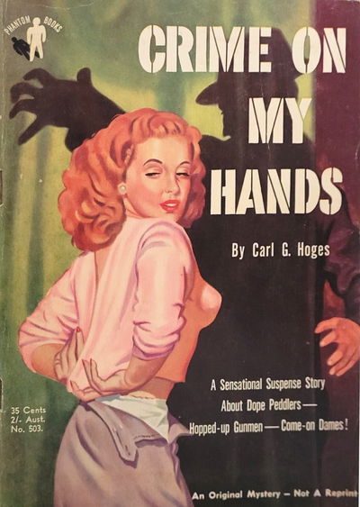 Phantom Books (Original Novels, 1951 series) #503 — Crime On My Hands ([1951?])