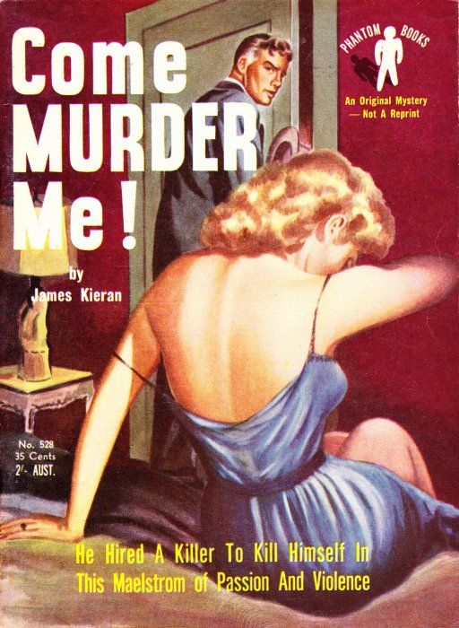 Phantom Books (Original Novels, 1951 series) #528 — Come Murder Me! (1953)