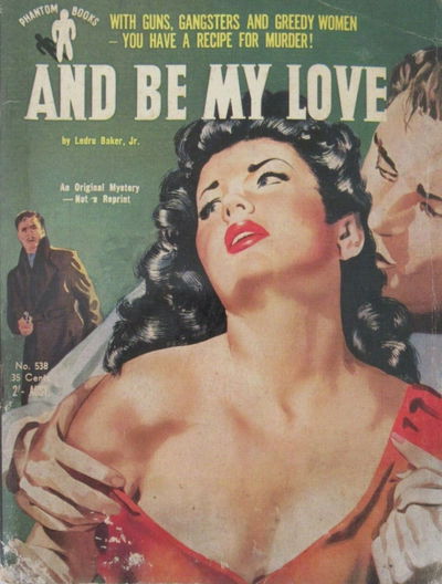 Phantom Books (Original Novels, 1951 series) #538 — And Be My Love (1953)