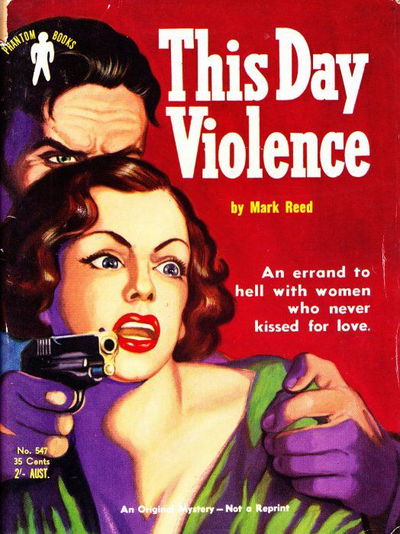 Phantom Books (Original Novels, 1951 series) #547 — This Day Violence (1953)