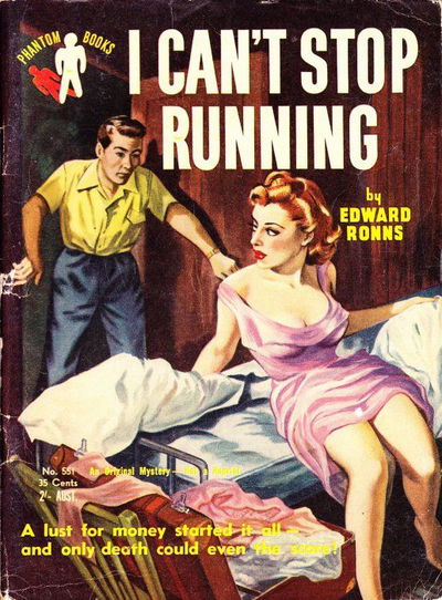 Phantom Books (Original Novels, 1951 series) #551 — I Can't Stop Running (1953)
