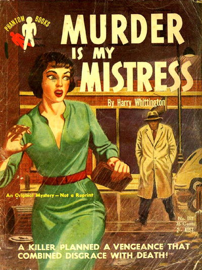 Phantom Books (Original Novels, 1951 series) #557 — Murder is My Mistress (1953)