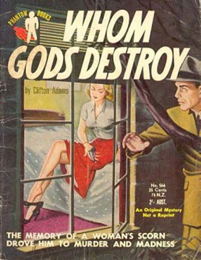 Phantom Books (Original Novels, 1951 series) #566 — Whom Gods Destroy (1954)