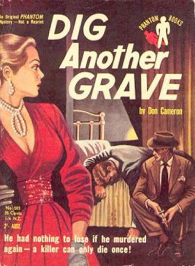 Phantom Books (Original Novels, 1951 series) #583 — Dig Another Grave (1954)