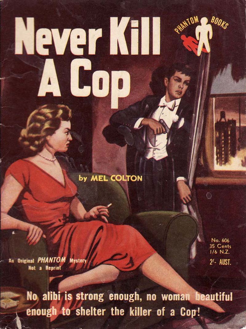 Phantom Books (Original Novels, 1951 series) #606 — Never Kill a Cop (October 1954)