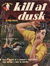 Phantom Books (Original Novels, 1951 series) #619 — Kill at Dusk (1954)