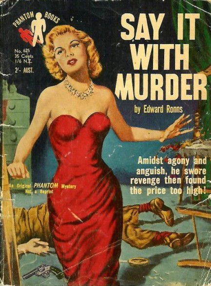 Phantom Books (Original Novels, 1951 series) #625 — Say It With Murder (1955)