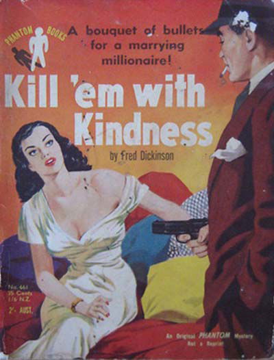 Phantom Books (Original Novels, 1951 series) #661 — Kill 'em with Kindnesss (1955)