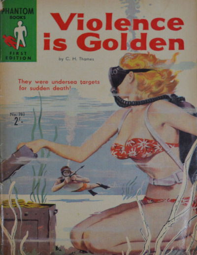 Phantom Books (Original Novels, 1951 series) #783 — Violence Is Golden (1958)