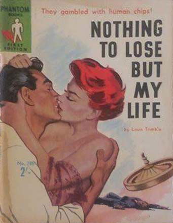 Phantom Books (Original Novels, 1951 series) #785 — Nothing to Lose But My Life (1958)