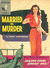 Phantom Classics (Original Novels, 1956? series) #2 — Married to Murder (1956)