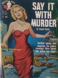 Phantom Classics (Original Novels, 1956? series) #625 — Say It With Murder (1962)