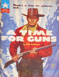 Star Western (Original Novels, 1957? series) #145 — A Time for Guns [July 1960]