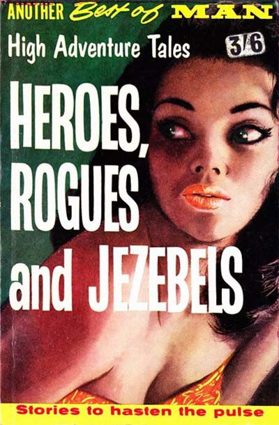 The Best of Man (Man, 1962? series) #4 — Heroes, Rogues and Jezebels 1963