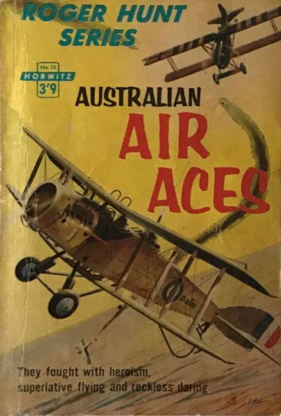 Roger Hunt Series (Horwitz, 1961? series) #13 — Australian Air Aces ([November 1962?])