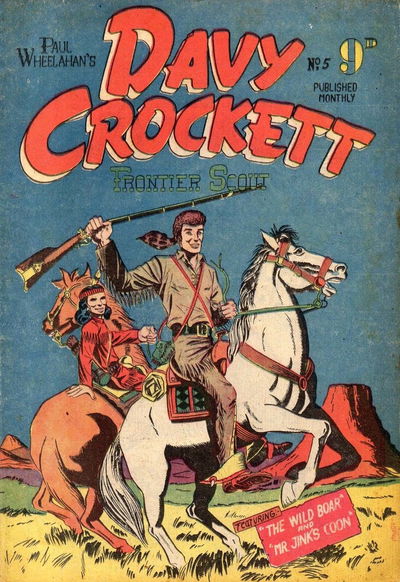 Paul Wheelahan's Davy Crockett Frontier Scout (Youngs, 1955 series) #5 [April 1956?]