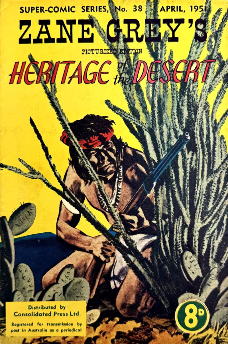 The Supercomic Series (Consolidated Press, 1948 series) #38 — Zane Grey's Picturized Edition Heritage of the Desert (April 1951)