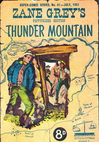 The Supercomic Series (Consolidated Press, 1948 series) #41 — Zane Grey's Thunder Mountain July 1951