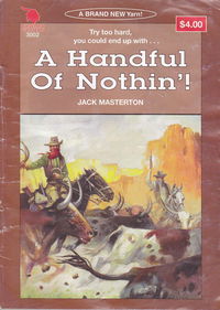 Cleveland Western (Cleveland, 1953? series) #3002 — A Handful of Nothin'! ([1992?])