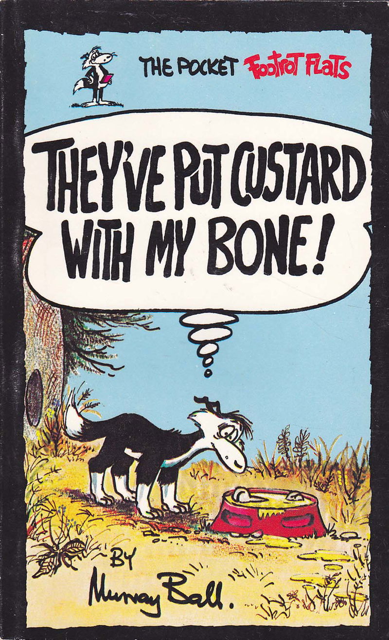The Pocket Footrot Flats (Orin, 1983 series) #nn [1] — They've Put Custard with my Bone (1983)