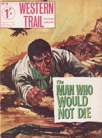 Western Trail Picture Library (MV Features, 1966 series)  #8 (April 1966) — The Man Who Wouldn't Die