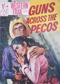 Western Trail Picture Library (MV Features, 1966 series) #13 — Guns across the Pecos ([July 1966?])