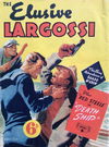 The Elusive Largossi (OPC, 1945?) #C15 [August 1945?]