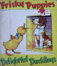Frisky Puppies Delightful Ducklings  #B.44 ([1948?])