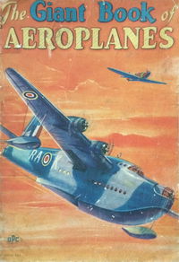 The Giant Book of Aeroplanes (OPC, 1945?) #A87 [October 1943]