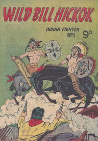 Indian Fighter (Calvert, 1955? series) #1 — Wild Bill Hickok [January 1955?]