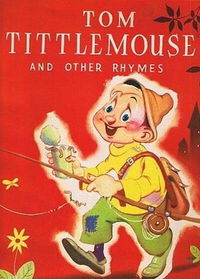 Tom Tittlemouse and Other Rhymes (OPC, 1945?)  [1945?]