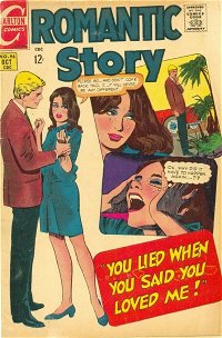 Romantic Story (Charlton, 1954 series) #96 — You Lied When You Said You Loved Me!