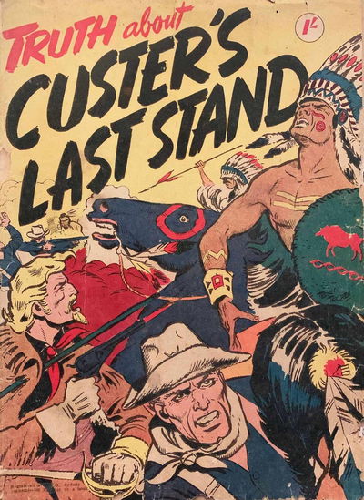 True Western (Modern Magazines, 1957? series) #2 — Truth about Custer’s Last Stand ([August 1957?])