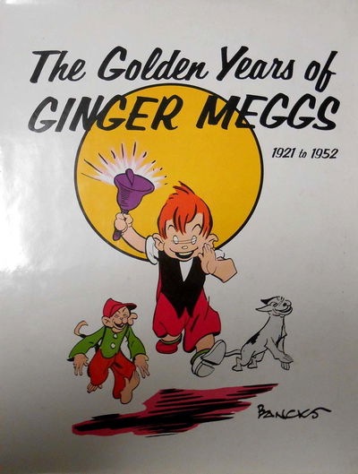 The Golden Years of Ginger Meggs (Souvenir, 1978)  — The Golden Years of Ginger Meggs, 1921-1952 1978