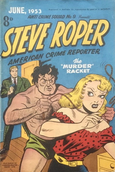 Anti-Crime Squad (Red Circle, 1952 series) #9 — Steve Roper American Crime Reporter [June 1953?]