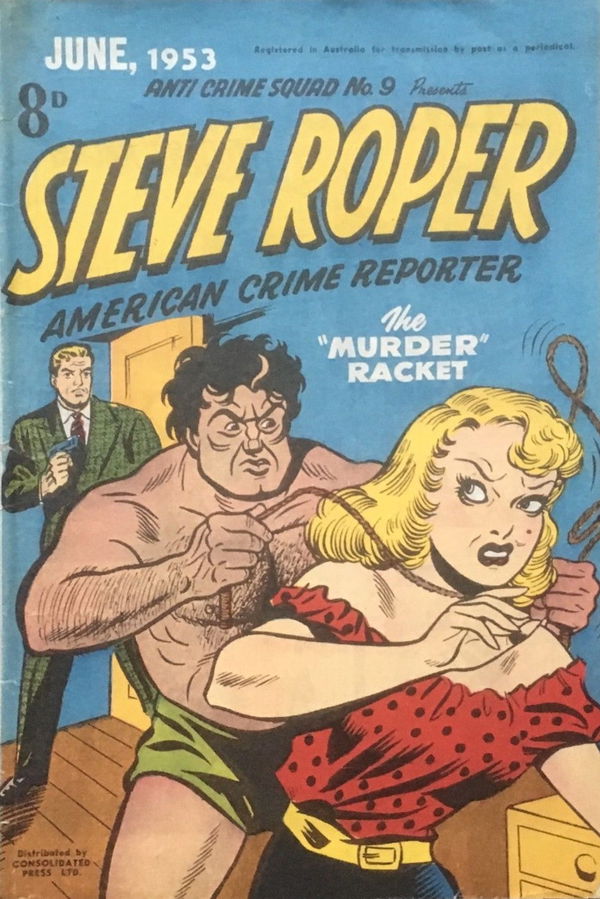 Anti-Crime Squad (Red Circle, 1952 series) #9 ([June 1953?]) —Steve Roper American Crime Reporter