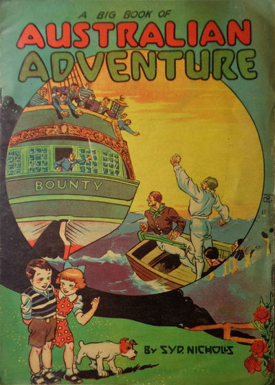 A Big Book of Australian Adventure (Syd Nicholls, 1944?)  ([1944?])