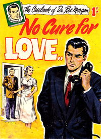 The Casebook of Dr. Rex Morgan (Frew, 1955?)  — No Cure for Love.. [1955?]