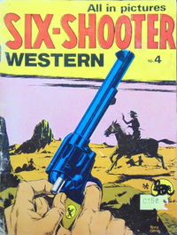 Six-Shooter Western (Yaffa/Page, 1970? series) #4 [July 1974?]