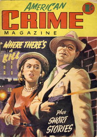 American Crime Magazine (Cleveland, 1952 series) #2 — Where There's a Kill May 1952