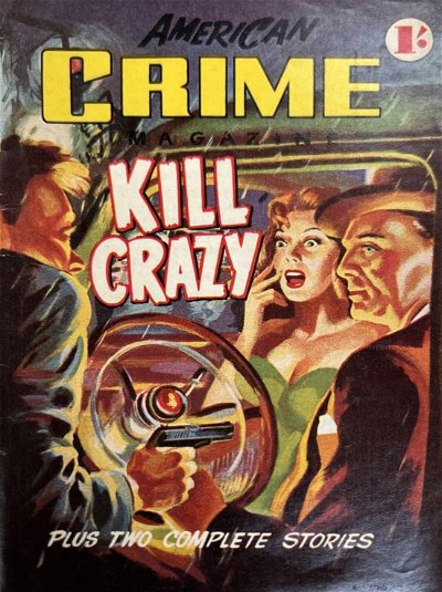 American Crime Magazine (Cleveland, 1953 series) #8 (October 1953) —Kill Crazy