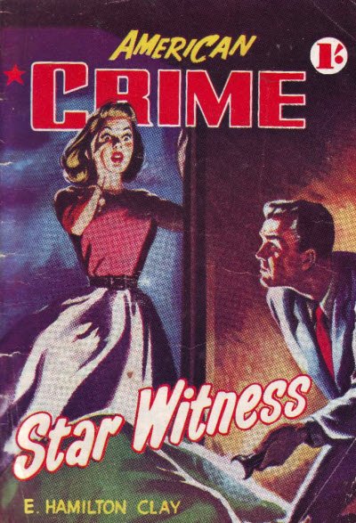 American Crime Magazine (Cleveland, 1953 series) #26 (April 1955) —Star Witness